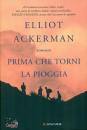 ACKERMAN ELLIOT, Prima che torni la pioggia