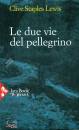LEWIS CLIVE STAPLES, Le due vie del pellegrino