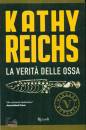 Reichs Kathy, La verit� delle ossa