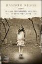 RIGGS RANSOM, La casa per bambini speciali di miss peregrine
