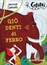 CARIOLI JANNA, Gi� denti di ferro