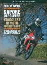 NERI ITALO, Sapore di polvere. Viaggiare in moto fuoristrada