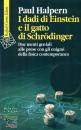 HALPERN PAUL, I dadi di Einstein e il gatto di schrodinger