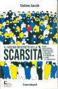 SACCHI STEFANO, Il fascino indiscreto della scarsit�