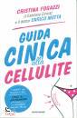FOGAZZI CRISTINA - M, Guida cinica alla cellulite