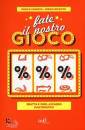 immagine di FATE IL NOSTRO GIOCO GRATTA E VINCI, AZZARDO E MA