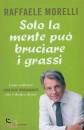 MORELLI RAFFAELE, Solo la mente puo