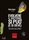 IONES DARIO /ED., Evolvere il sostegno si pu� (e si deve)