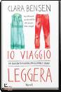Bensen Clara, Io viaggio leggera
