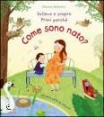 Daynes Katie, Come sono nato? - sollevo e scopro - primi perch�