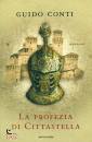 CONTI GUIDO, La profezia di cittastella