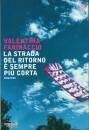 FARINACCIO VALENTINA, La strada del ritorno e