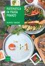 CODOGNO MAURIZIO, Matematica in pausa pranzo