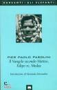PASOLINI PIER PAOLO, Il vangelo secondo Matteo -  Edipo re - Medea