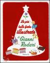 RODARI GIANNI, Le pi� belle fiabe illustrate di Gianni Rodari