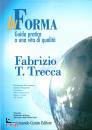 TRECCA FABRIZIO, In forma Guida pratica a una vita di qualit�