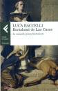 BACCELLI LUCA, Bartolom� de Las Casas