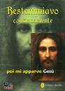 EDITRICE ANCILLA, Bestemmiavo continuamente Poi mi apparve Ges�