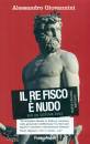 GIOVANNINI ALESSANDO, Il re fisco � nudo Per un sistema equo