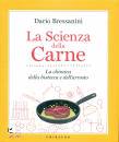 BRESSANINI DARIO, La scienza della carne