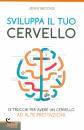 BROCKIS JENNY, Sciluppa il tuo cervello