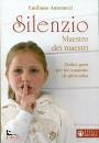 ANTENUCCI EMILIANO, Silenzio Maestro dei maestri