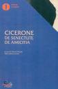 CICERONE, De Senectute - De Amicizia