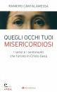 CANTALAMESSA RANIERO, Quegli occhi tuoi misericordiosi