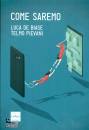DE BIASE, PIEVANI, R, Come saremo