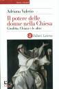VALERIO ADRIANA, Il potere delle donne nella chiesa