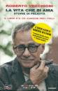 VECCHIONI ROBERTO, La vita che si ama Storie di felicit� Con CD-Audio