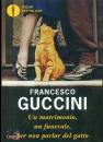 GUCCINI FRANCESCO, Un matrimonio un funerale per non parlar del gatto
