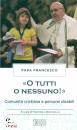 PAPA FRANCESCO, O tutti o nessuno