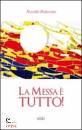 PEDERZINI NOVELLO, La messa � tutto
