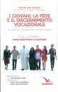 SINODO DEI VESCOVI, I giovani la fede e il discernimento vocazionale