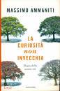 AMMANITI MASSIMO, La curiosit� non invecchia