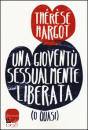 HARGOT THERESE, Una giovent� sessualmente liberata (o quasi)