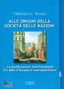 RUSSO FRANCESCA, Alle origini della Societ� delle Nazioni