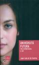 DE MARTIN CARLO JUAN, Universit� futura Tra democrazia e bit