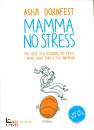 Dornfest Asha, Mamma no stress