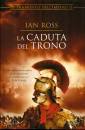 ROSS IAN, La caduta del trono