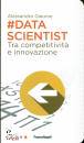 GIAUME ALESSANDRO, Data scientist Tra competitivit� e innovazione