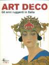 AA.VV., Art D�co Gli anni ruggenti in Italia