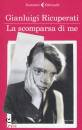 RICUPERATI GIANLUIGI, La scomparsa di me