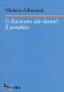 Albanesi Vinicio, Il diaconato alle donne? e