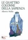 MELLO ALBERTO, Le quattro colonne della sapienza