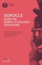 SOFOCLE, Edipo Re - Edipo a Colono - Antigone