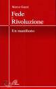 GUZZI MARCO, Fede e rivoluzione Un manifesto
