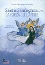BENEDETTINE S.GIULIO, Santa Scolastica La forza dell
