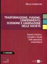 CONFALONIERI MARCO, Trasformazione fusione conferimento scissione ...